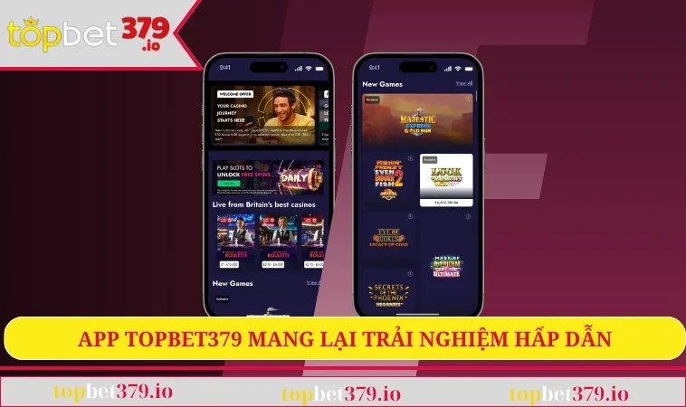 App TOPBET379 mang lại trải nghiệm hấp dẫn