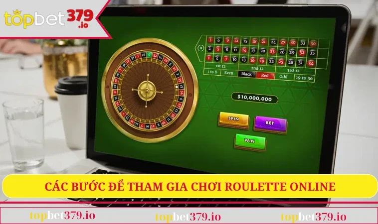 Các bước để tham gia chơi roulette online