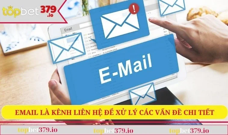 Email là kênh để xử lý các vấn đề chi tiết