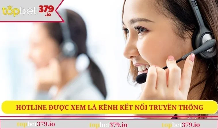Hotline là kênh kết nối truyền thống