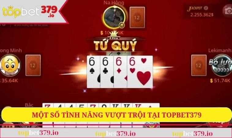 Một số tình năng vượt trội tại TOPBET379