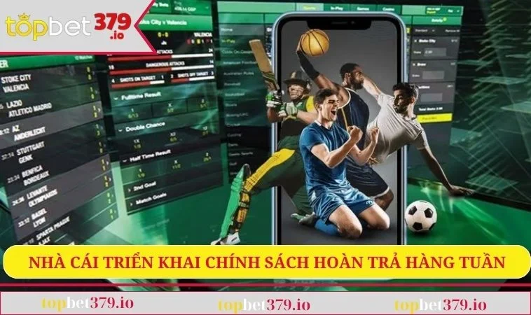 Nhà cái triển khai chính sách hoàn trả hàng tuần
