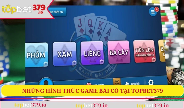 Những hình thức game bài có tại TOPBET379