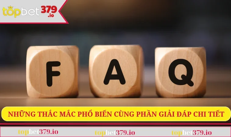 Những thắc mắc phổ biến cùng phần giải đáp chi tiết