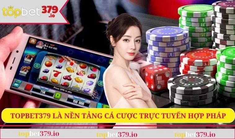 TOPBET379 là nền tảng cá cược trực tuyến hợp pháp